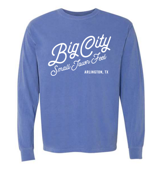 Big City, Small Town Feel Long Sleeve  Arlington, TX Tee